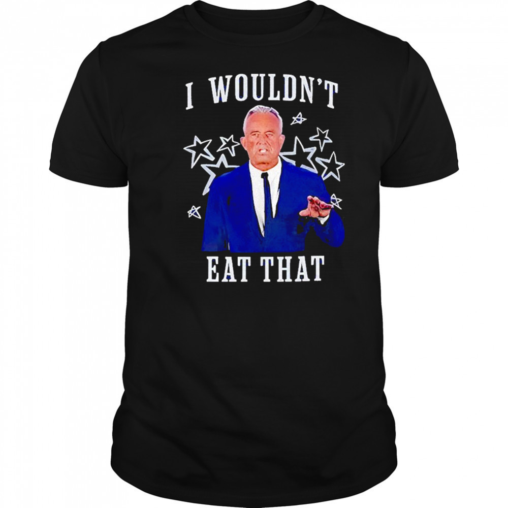 Rfk Jr I Wouldnt Eat That Shirt