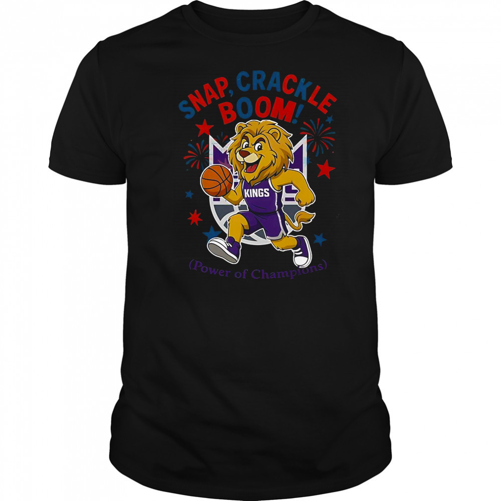 Sacramento Kings Snap Crackle Boom Power Of Champions Indepencence Day T-Shirt