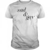Sad & Gay Shirt