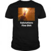 Salutations Fine Shit shirt