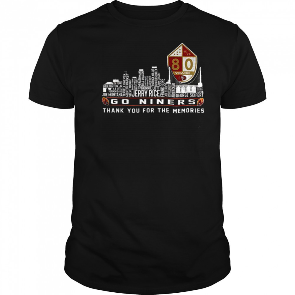 San Francisco 49ers Go Niners City Skyline Thank You For The Memories shirt