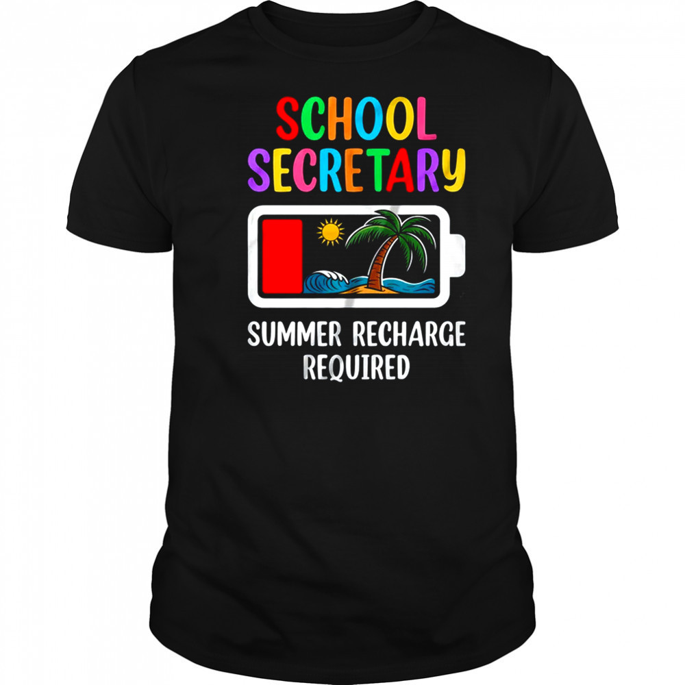 School Secretary Summer Recharge Required Last Day Of School shirt