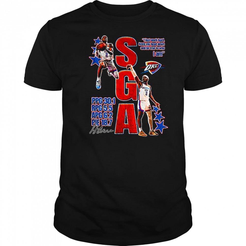 SGA OKC Thunder I just work hard keep my head down and be true to who I am signature shirt