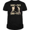 Shoot the Puck Sink the Putt shirt