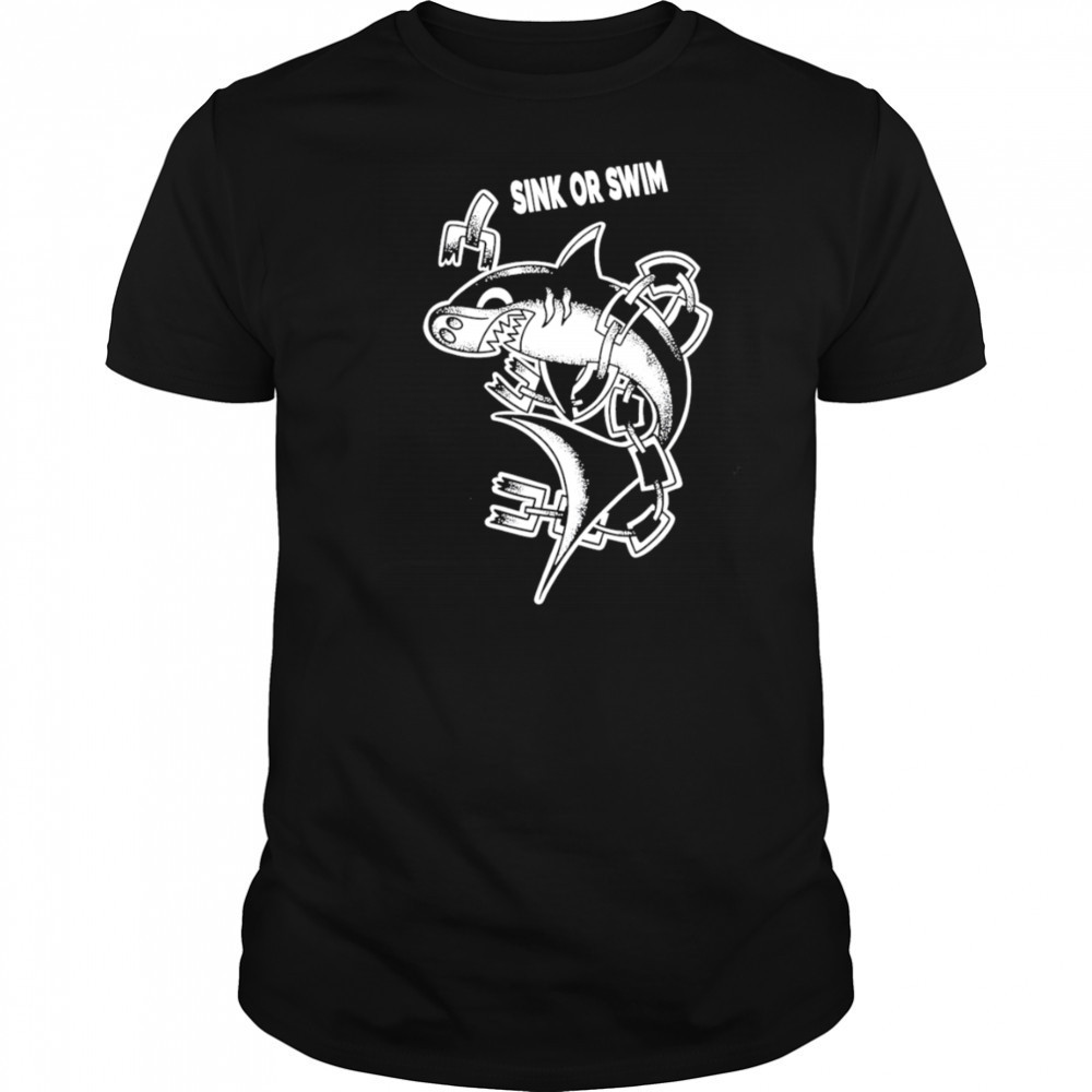 Sink Or Swim Shark shirt