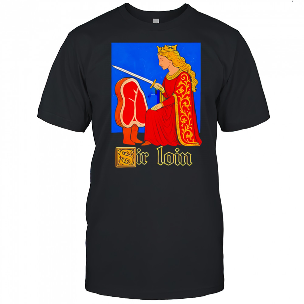 Sir loin shirt
