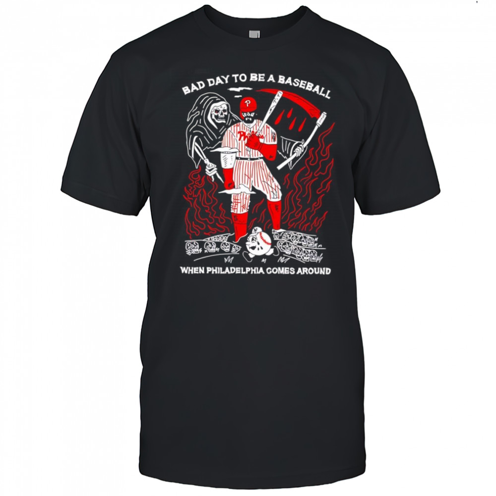 Skeleton bad day to be a baseball when Philadelphia comes around shirt
