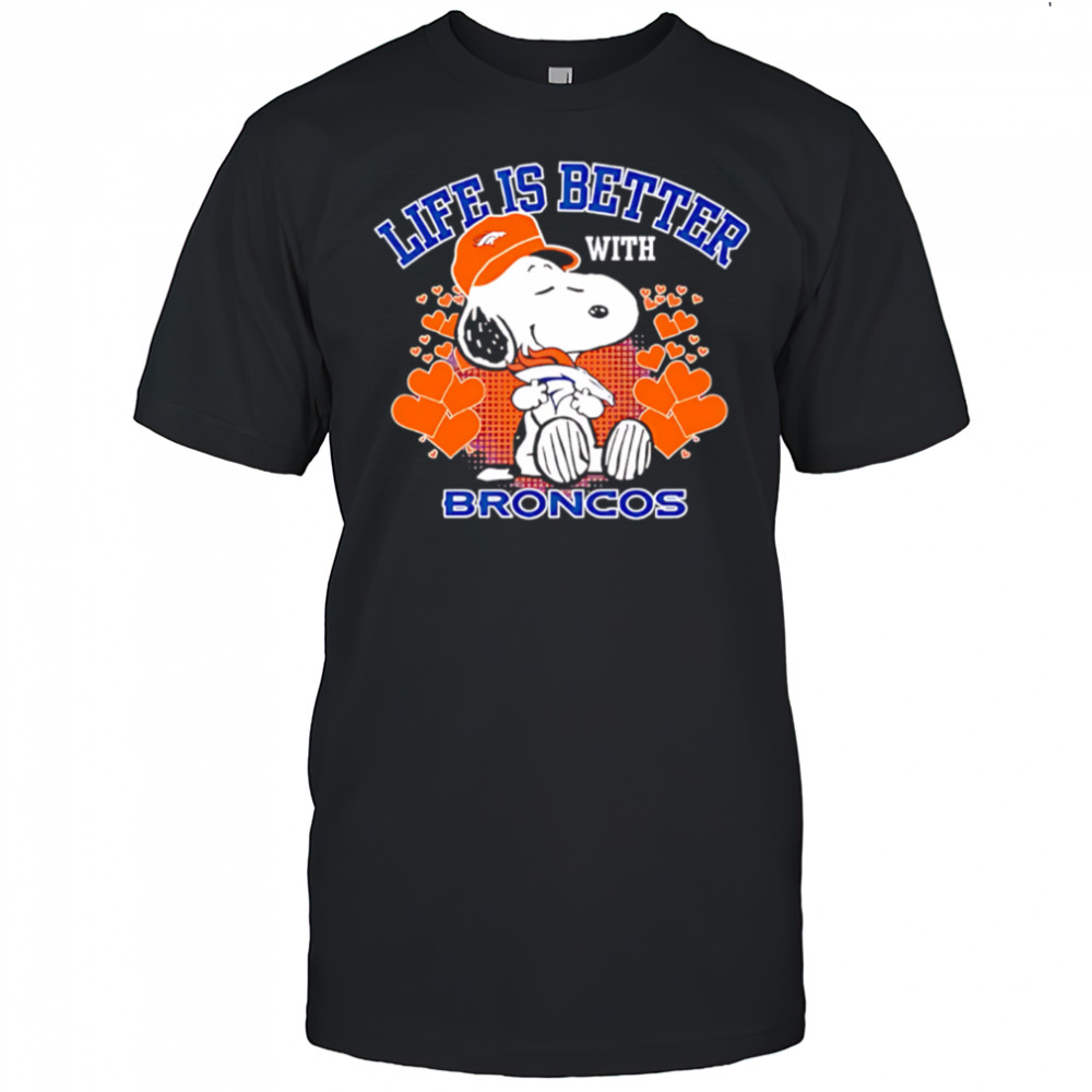 Snoopy Life is Better with Broncos shirt
