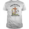 Snoopy When God Made Me He Grinned And Said This’ll Be Fun T-Shirt