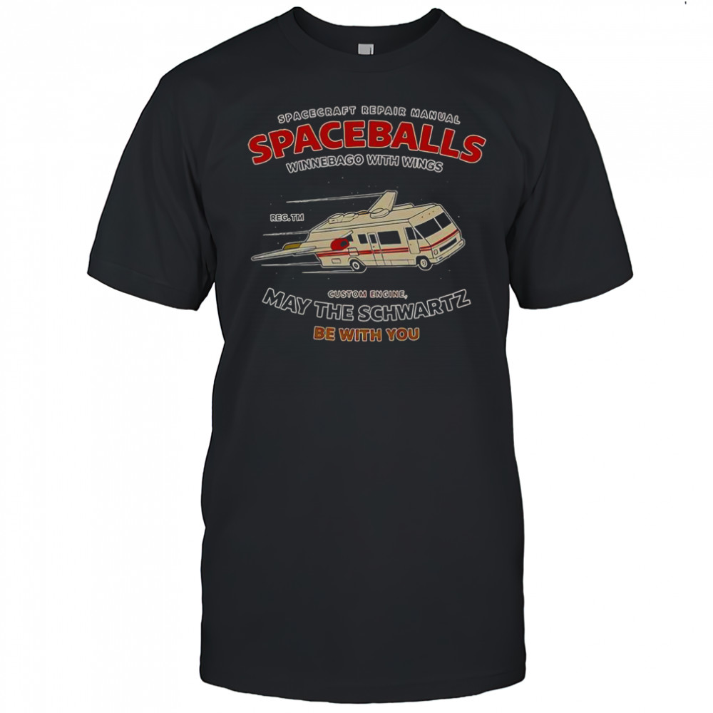 Spacecraft Repair Manual Spaceballs Winnebago With Wings May The Schwartz Be With You T-Shirt