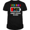 Sped Para Summer Recharge Required Last Day Of School shirt
