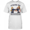 Stand on business shirt