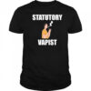 Statutory Vapist T-Shirt