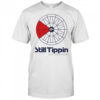Still Tippin Sports shirt
