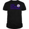 Stop Killing Your Mind T-Shirt