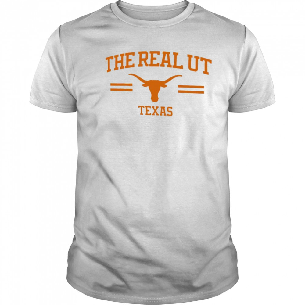 Texas Longhorns the real UT shirt