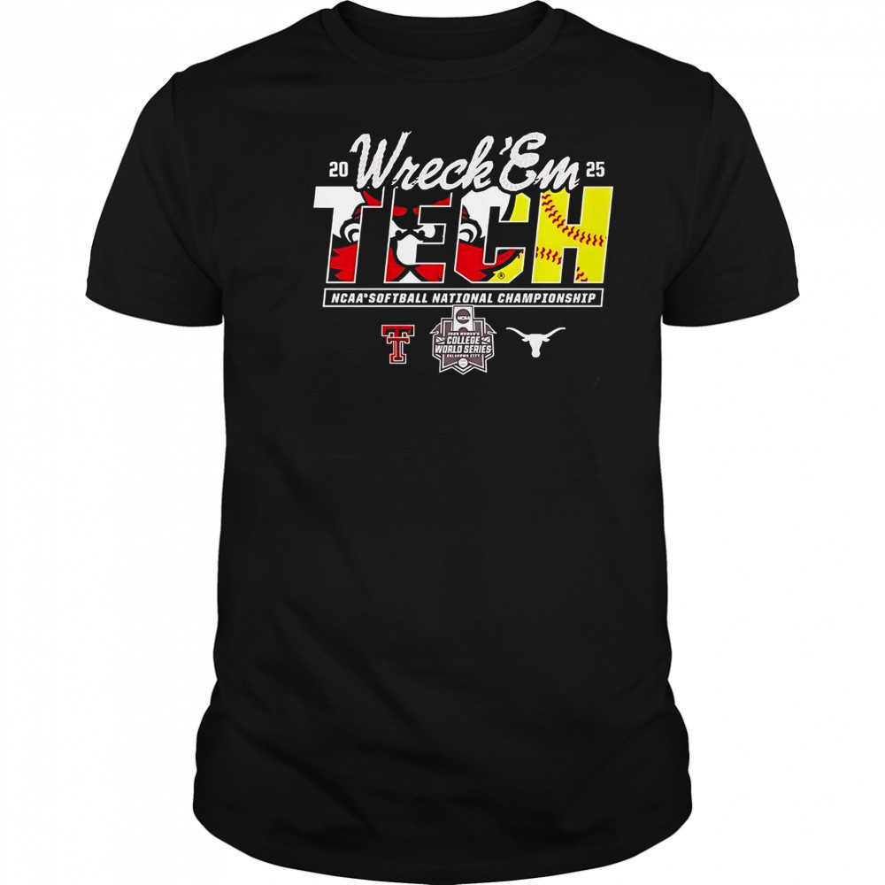 Texas Tech Vs Texas Longhorns Wreck ‘Em NCAA Softball National Championship 2025 T-Shirt