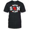That’s My Son Out There Football NFL shirt