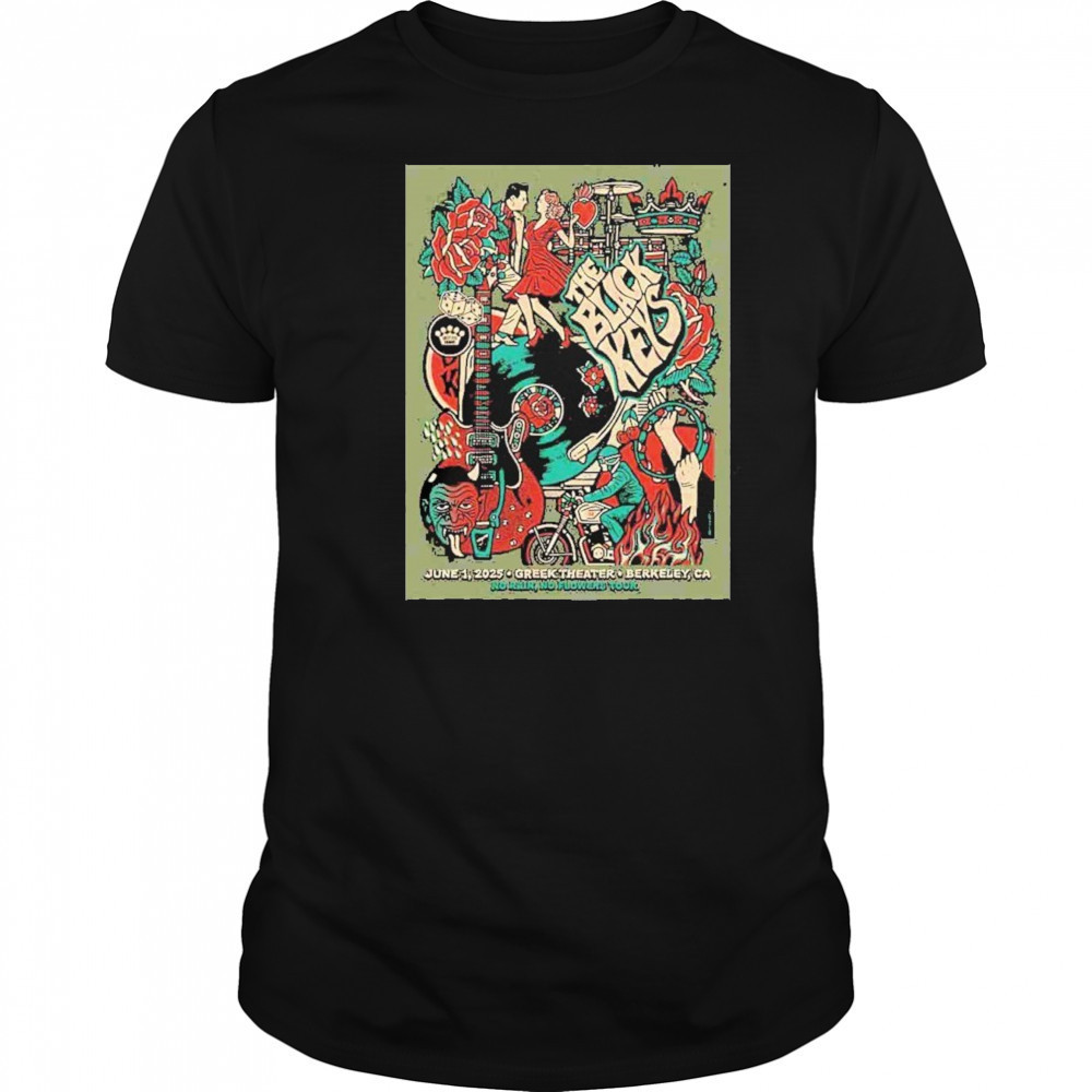 The Black Keys Concert Poster No Rain No Flowers Tour 2025 In Barkeley CA On June 1st At Greek Theater Merchandise shirt