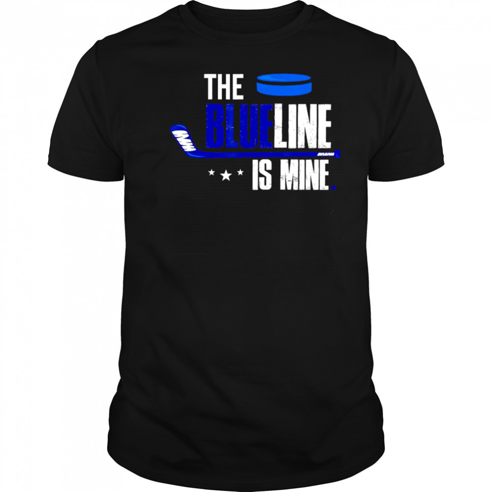 The Blue Line is Mine Hockey shirt