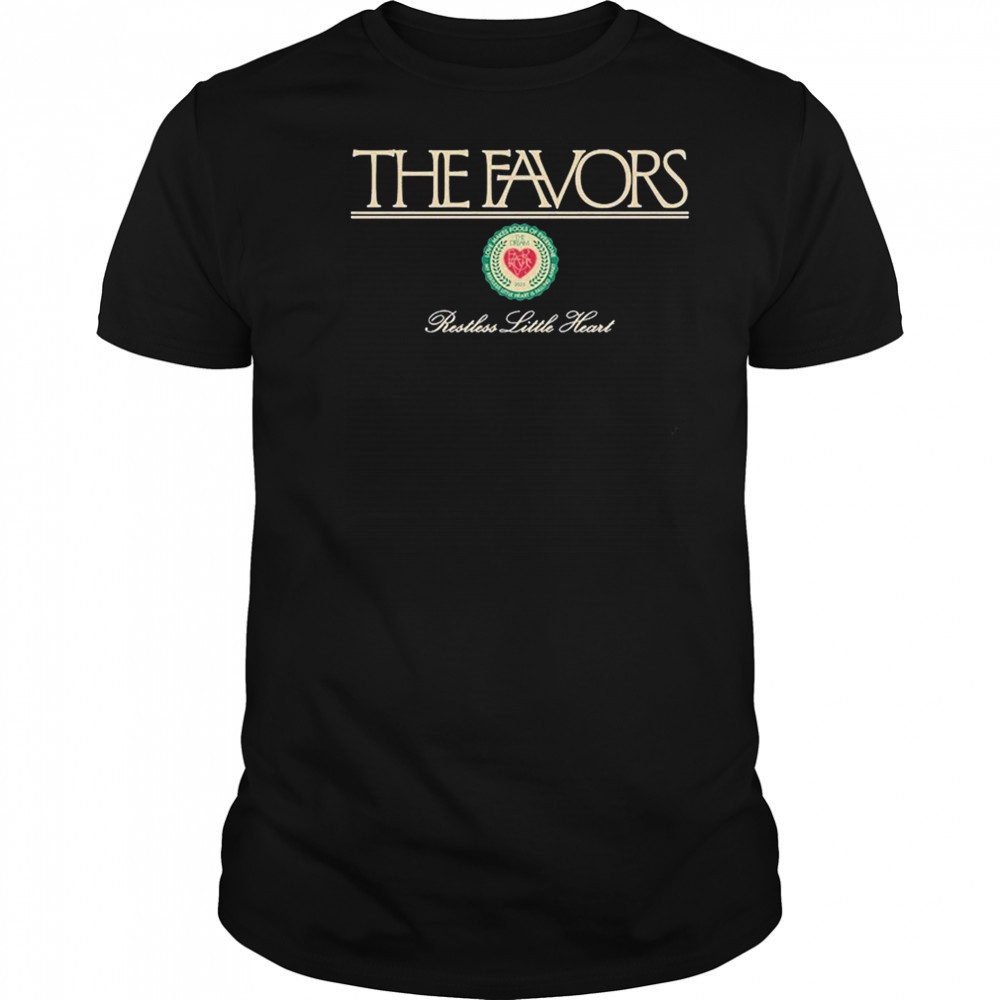 The Favors Restless Little Heart T-shirt