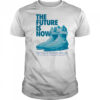 The Future Is Now vintage shirt