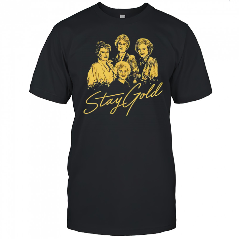 The Golden Girls Stay Gold shirt