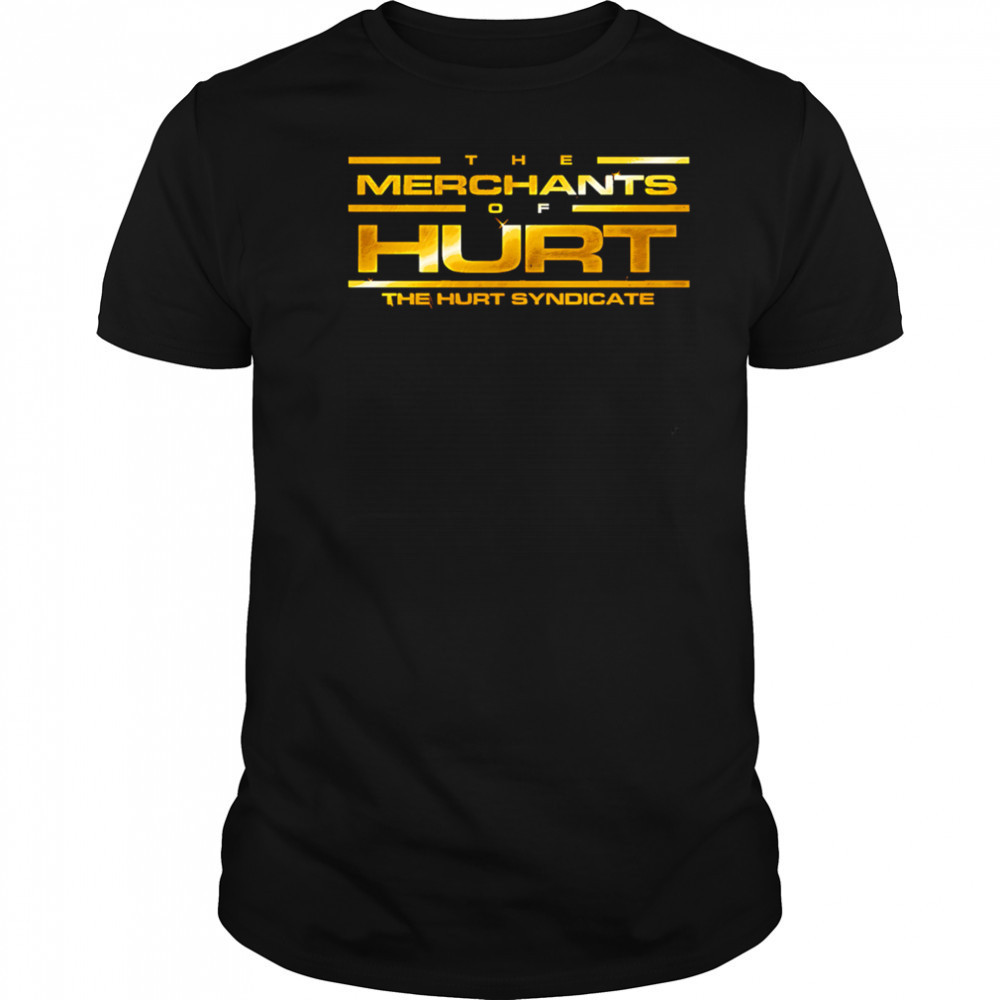 The Merchants Of Hurt The Hurt Syndicate shirt
