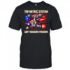 The metric system can’t measure freedom shirt