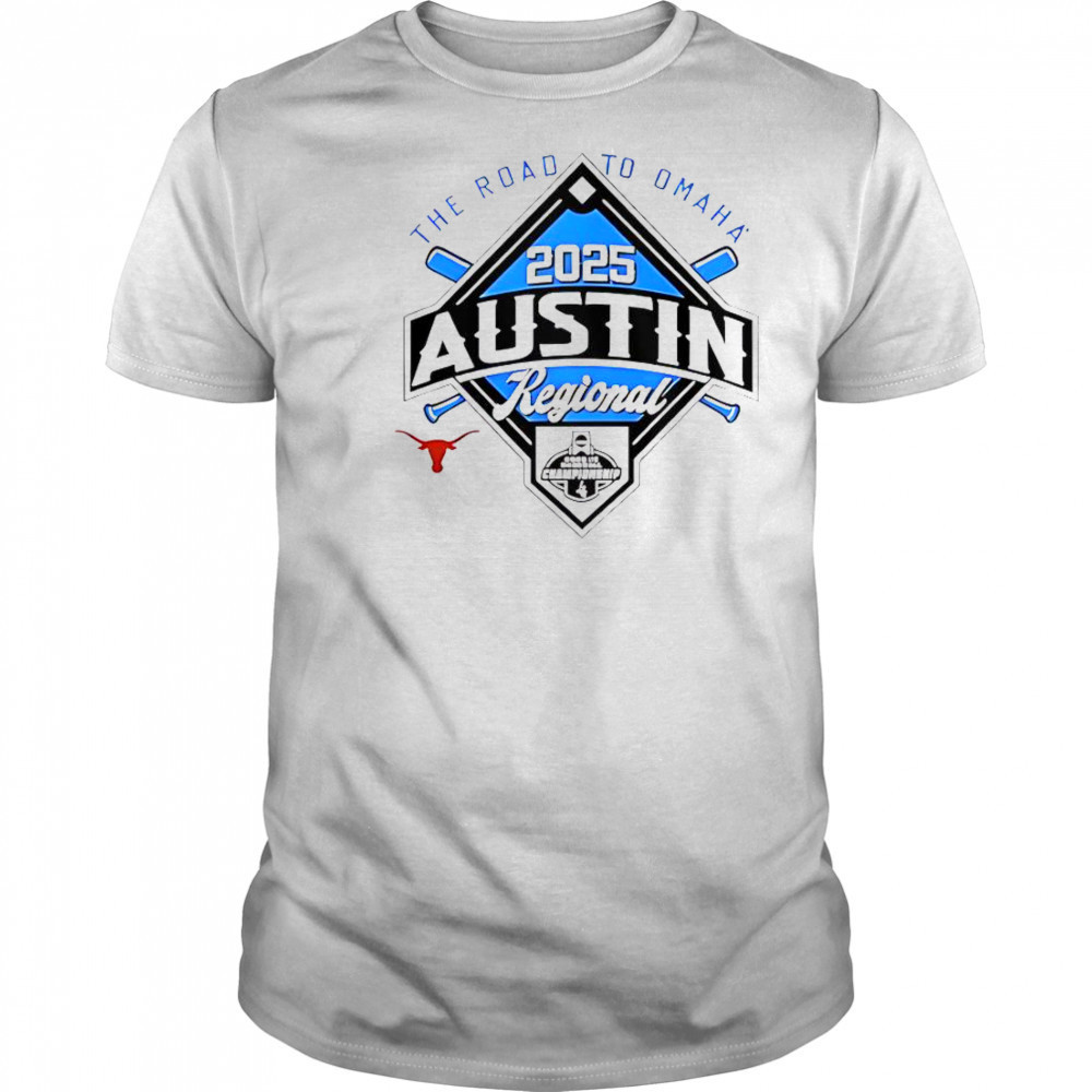 The Road To Omaha 2025 NCAA Baseball Austin Regional T-Shirt