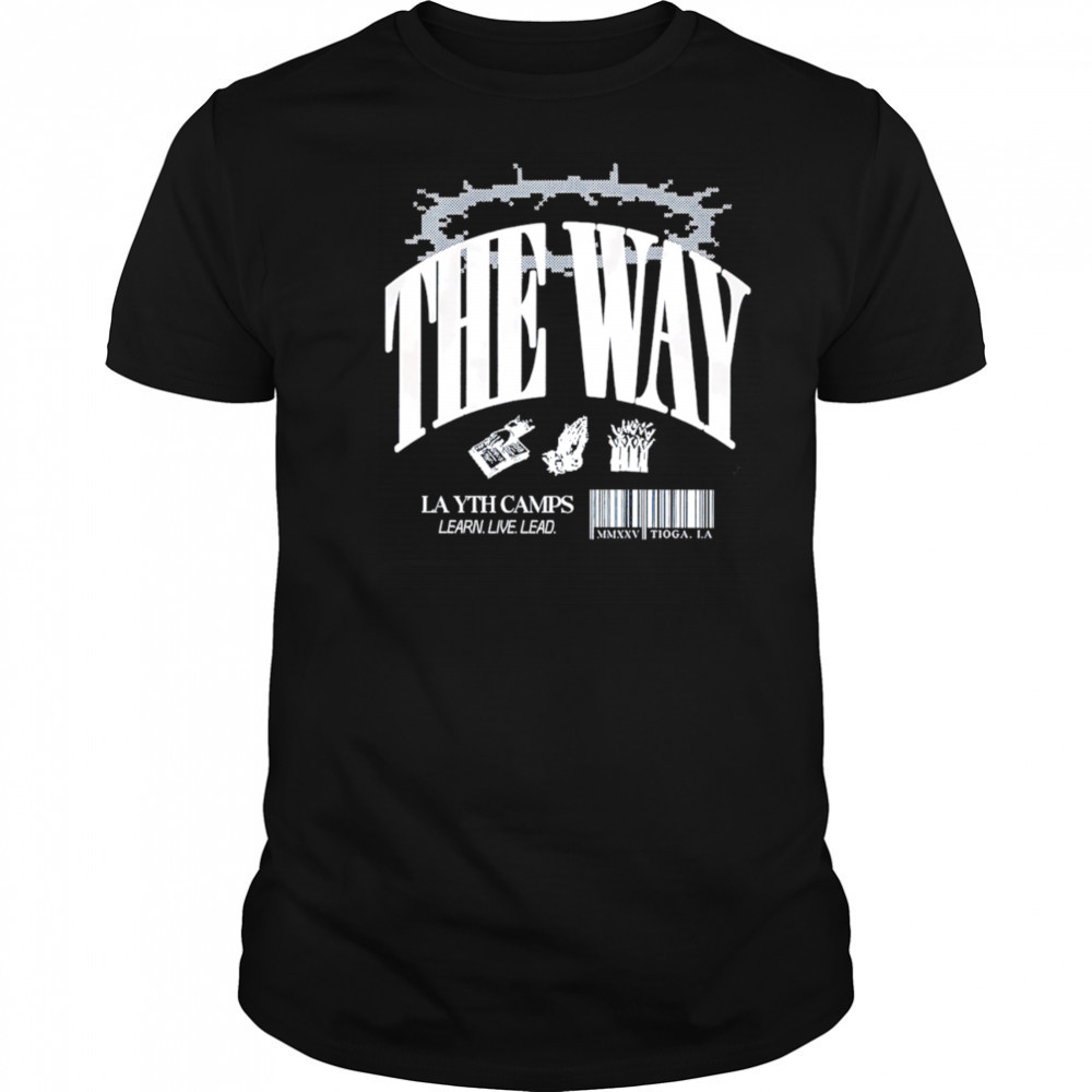 The Way La Yth Camps Learn Live Lead shirt