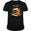 The world is quiet here shirt