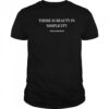 There Is Beauty In Simplicity Steve Maraboli shirt