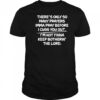 There’s Only So Many Prayers Imma Pray Before I Cuss You Out Shirt