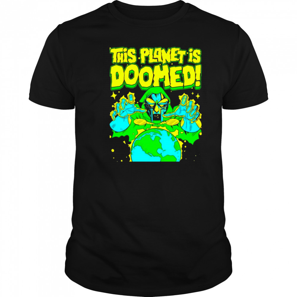 This planet is Doomed shirt