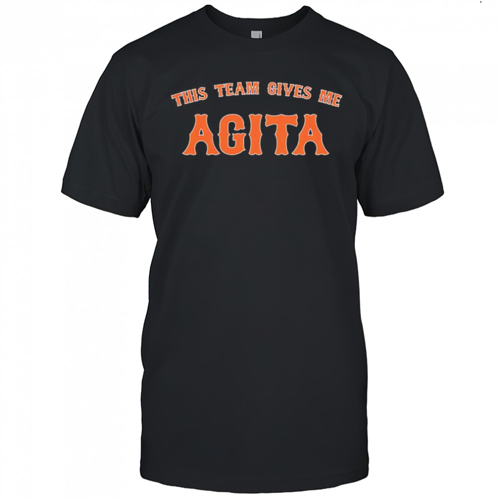 This team gives me Agita shirt