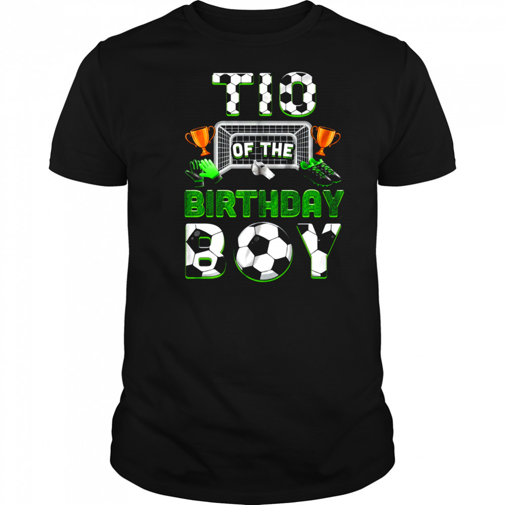 Tio Of The Birthday Boy Soccer Family Matching Party shirt