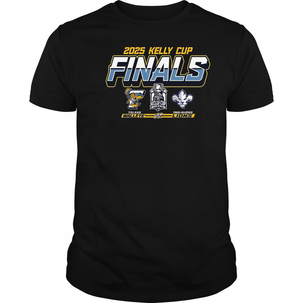 Toledo Walleye Vs Trois-Rivieres Lions 2025 Kelly Cup Finals Matchup T-Shirt