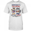 Top Duck And Racoon Democrat Fourth Of July Shirt Democracys Collapsing But These Wieners Be Slapping T-Shirt
