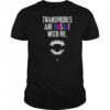 Transphobes Are Unsafe With Me T-Shirt