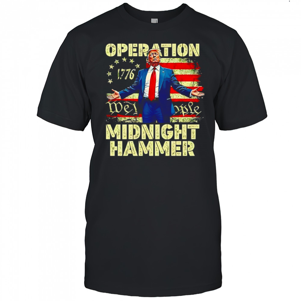 Trump Operation Midnight Hammer shirt