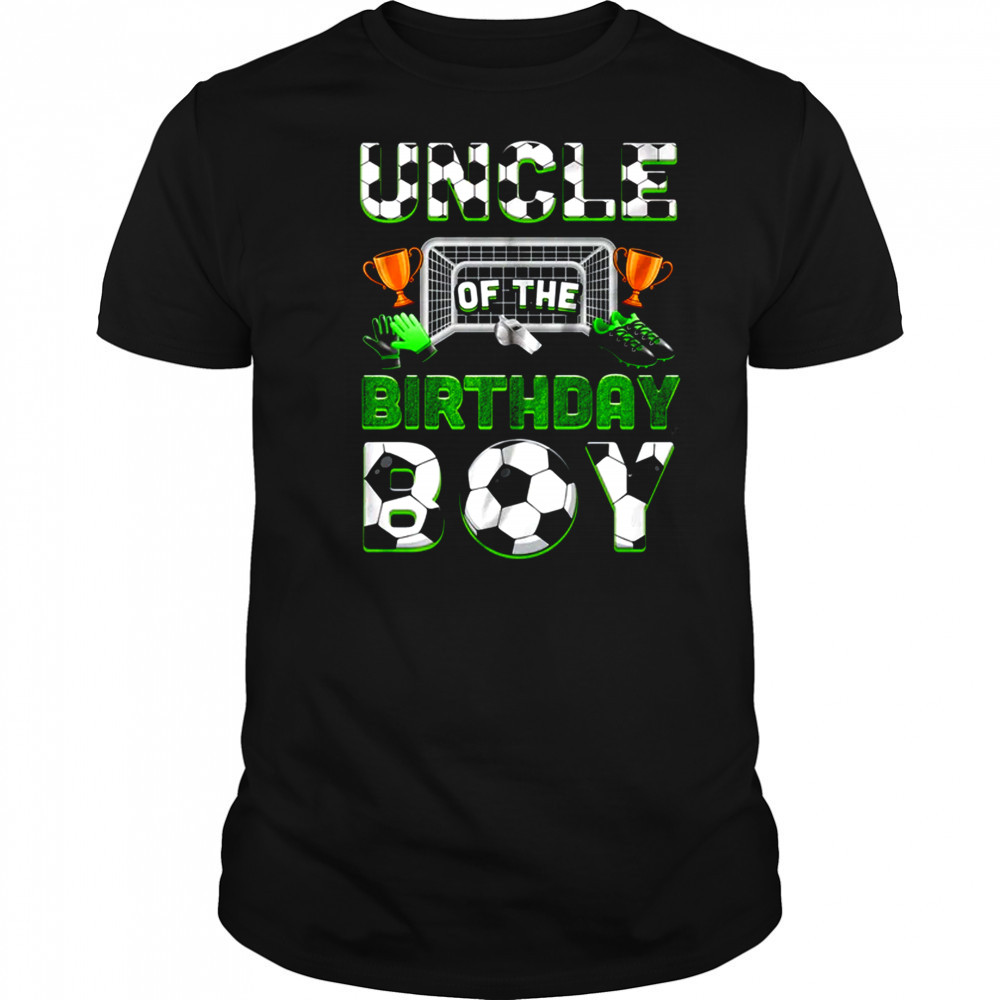 Uncle Of The Birthday Boy Soccer Family Matching Party shirt