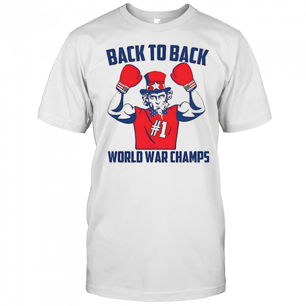 Uncle Sam Back To Back World War Champs shirt