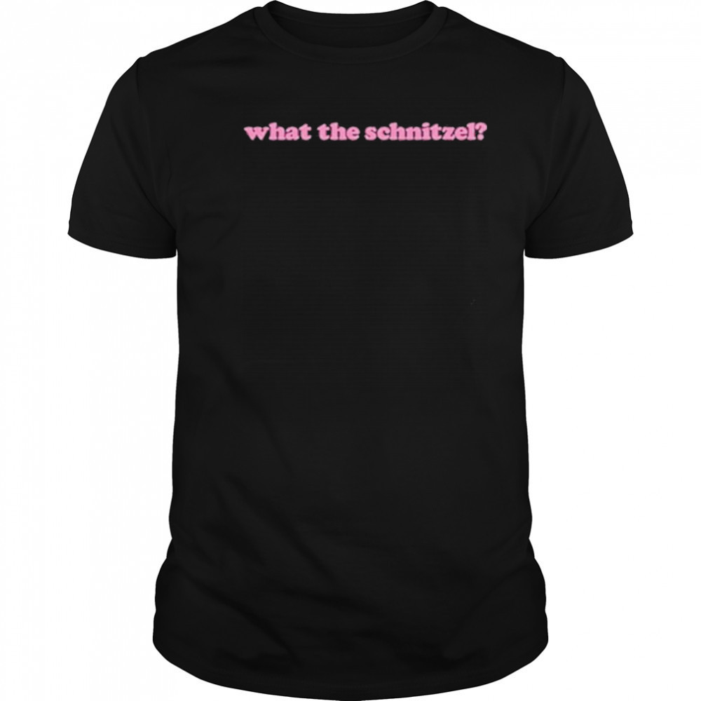 Undiagnosedanthony What The Schnitzel T-Shirt