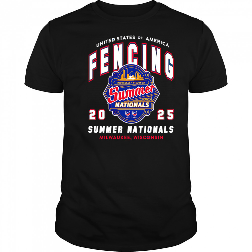 United States Of America Fencing Summer Nationals 2025 Summer Nationals Milwaukee Wisconsin shirt United States Of America Fencing Summer Nationals 2025 Summer Nationals Milwaukee Wisconsin shirt