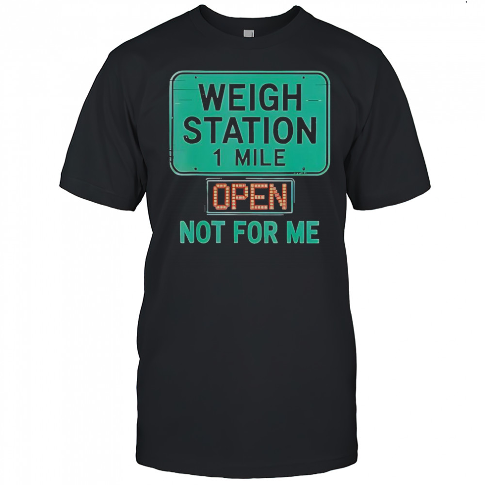 USA Trucker Weigh Station Not For Me Proud To Haul CDL T-Shirt