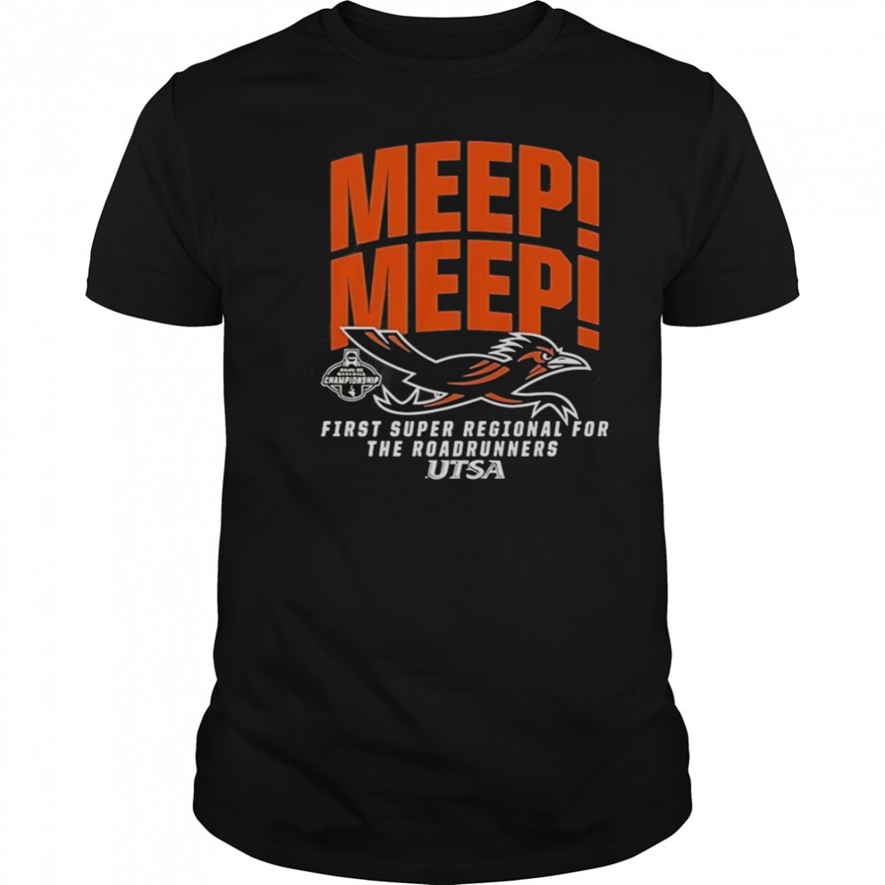 UTSA Roadrunners First Super Regional For The Roadrunners Bound NCAA T-Shirt