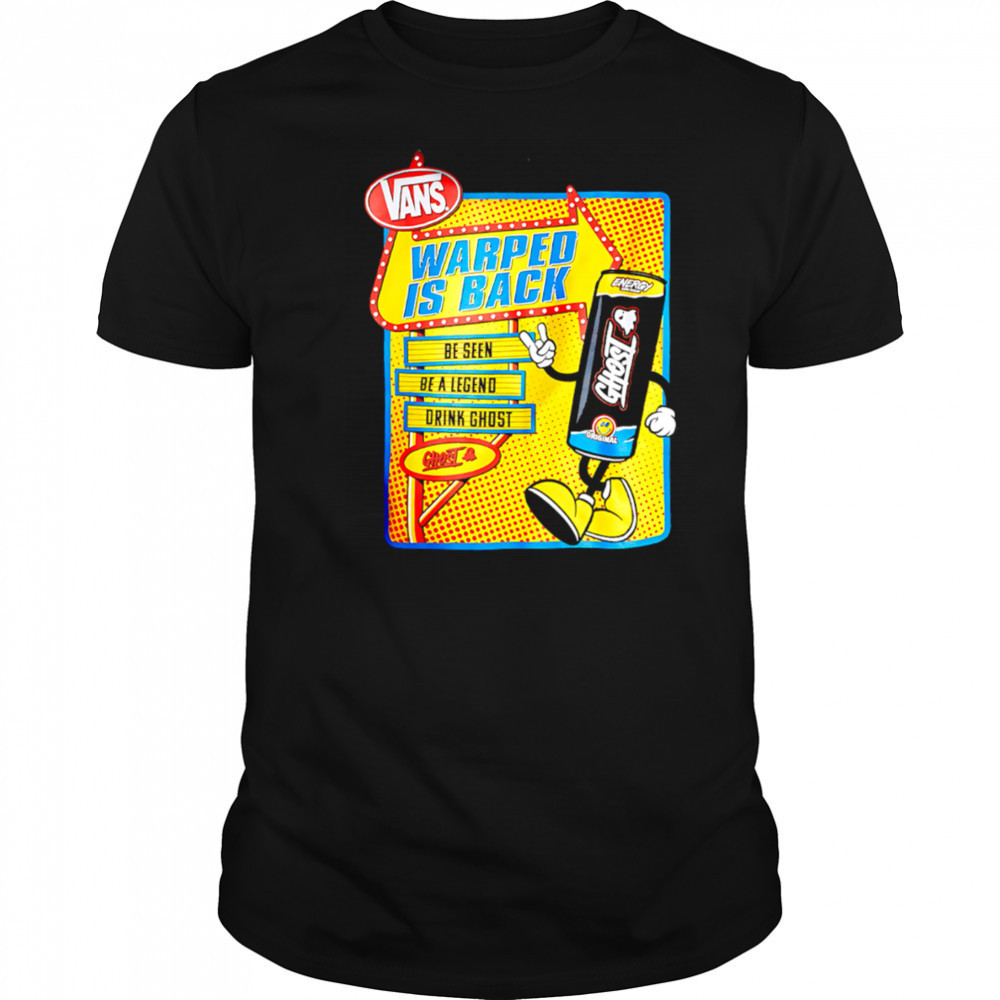 Vans Warped Is Back Be Seen Be A Legend Drink Ghost shirt