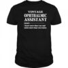 Vintage ophthalmic assistant I know more than I say shirt