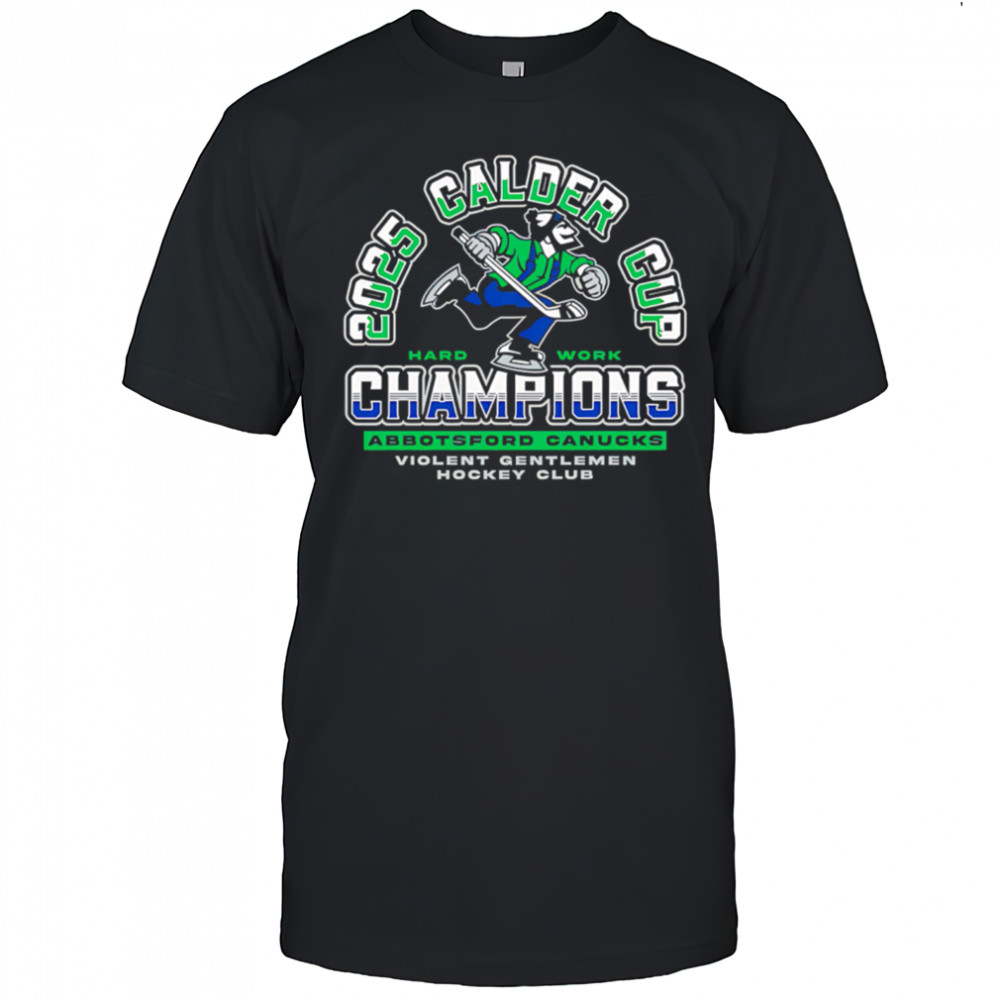 Violent Gentlemen Abbotsford Canucks 2025 Calder Cup Champions shirt